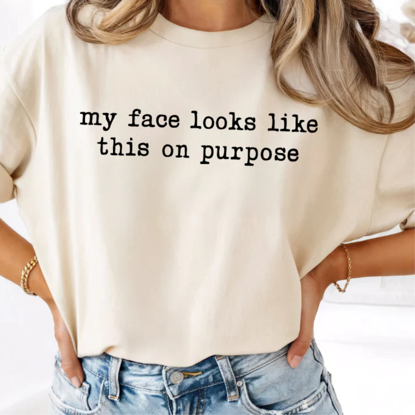 My Face Looks Like This on Purpose Screen Print