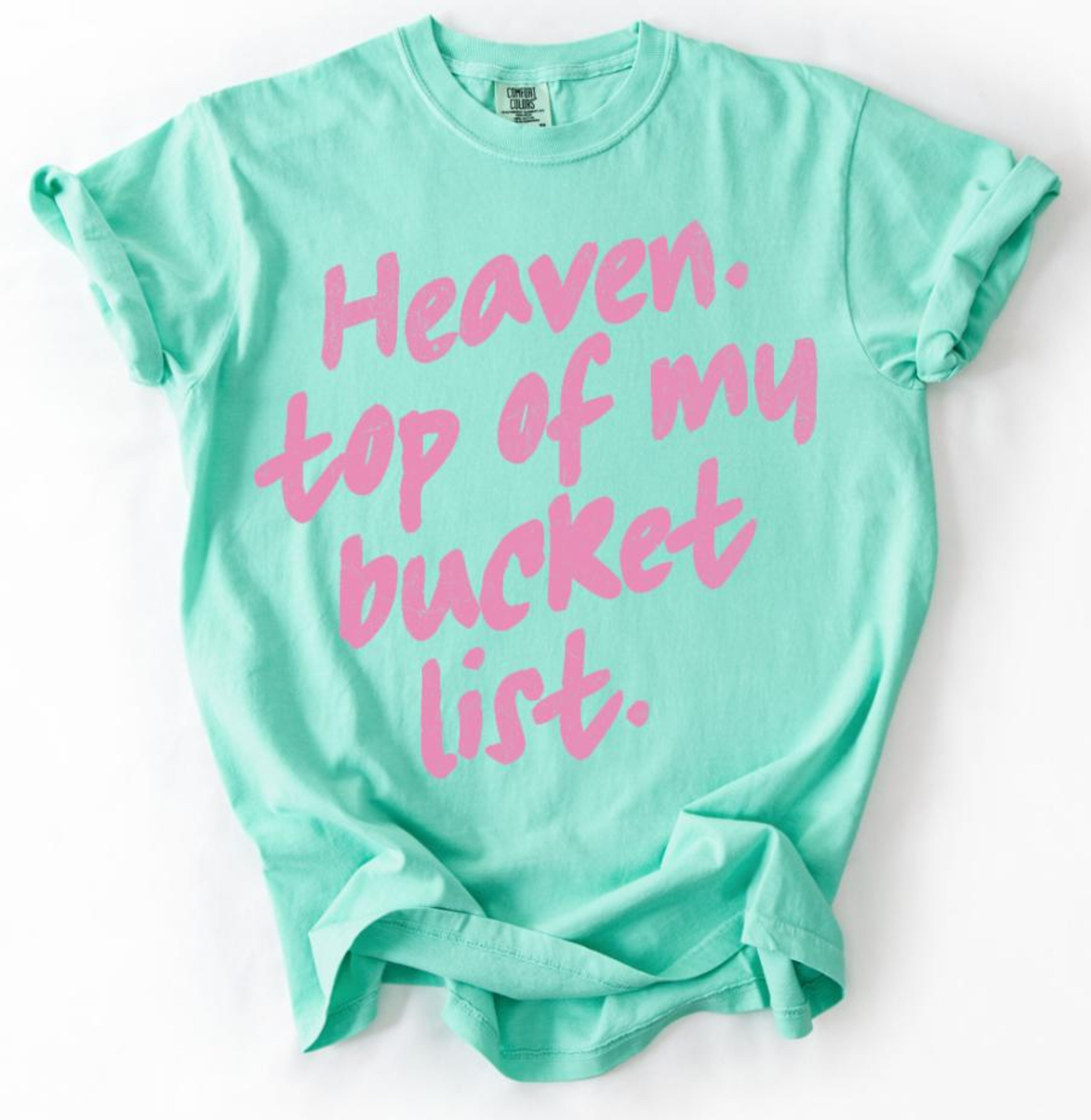 Heaven. Top of my Bucket List PINK INK Screen Print