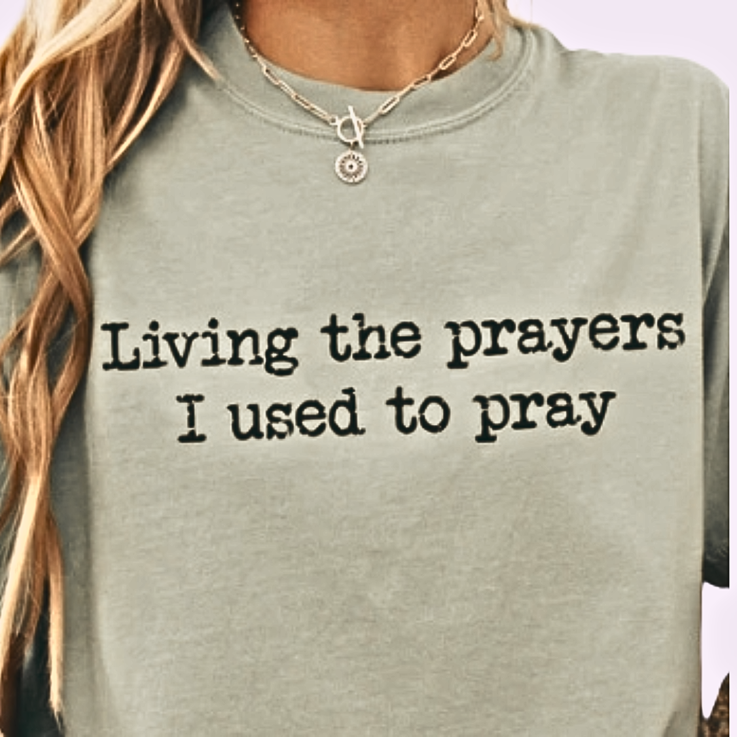 Living the Prayers I Used to Pray Screen Print