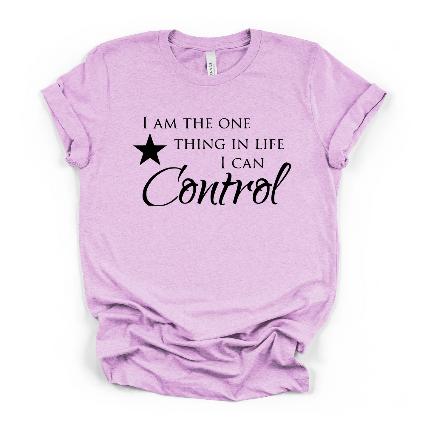 I am the One Thing in Life I can Control DTF Transfer