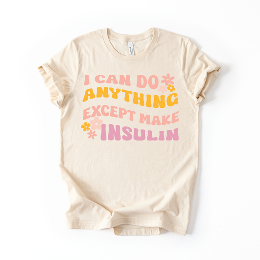 I can do Anything Except Make Insulin DTF Transfer