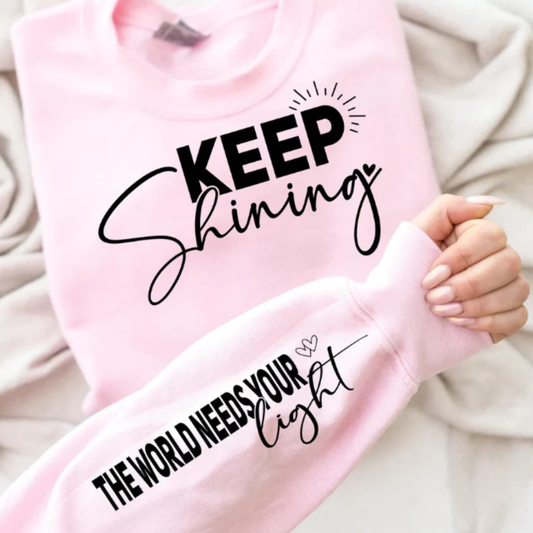 Keep Shining the World Needs Your Light Screen Print