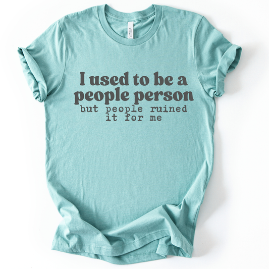I Used to be a People Person GRAY INK Screen Print