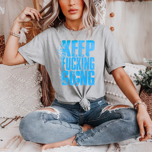 Keep Fucking Going BLUE INK Screen Print