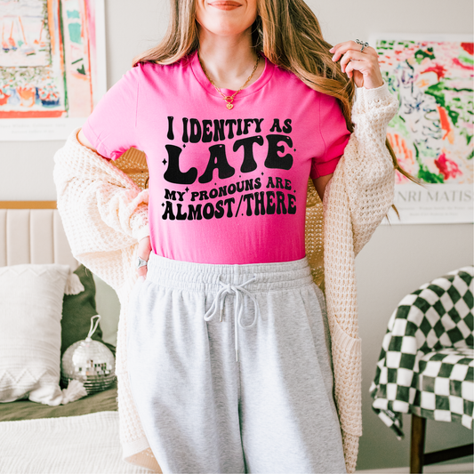 I Identify as Late Screen Print