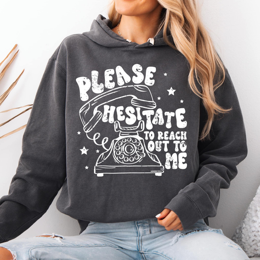 Please Hesitate to Reach out to me WHITE INK Screen Print