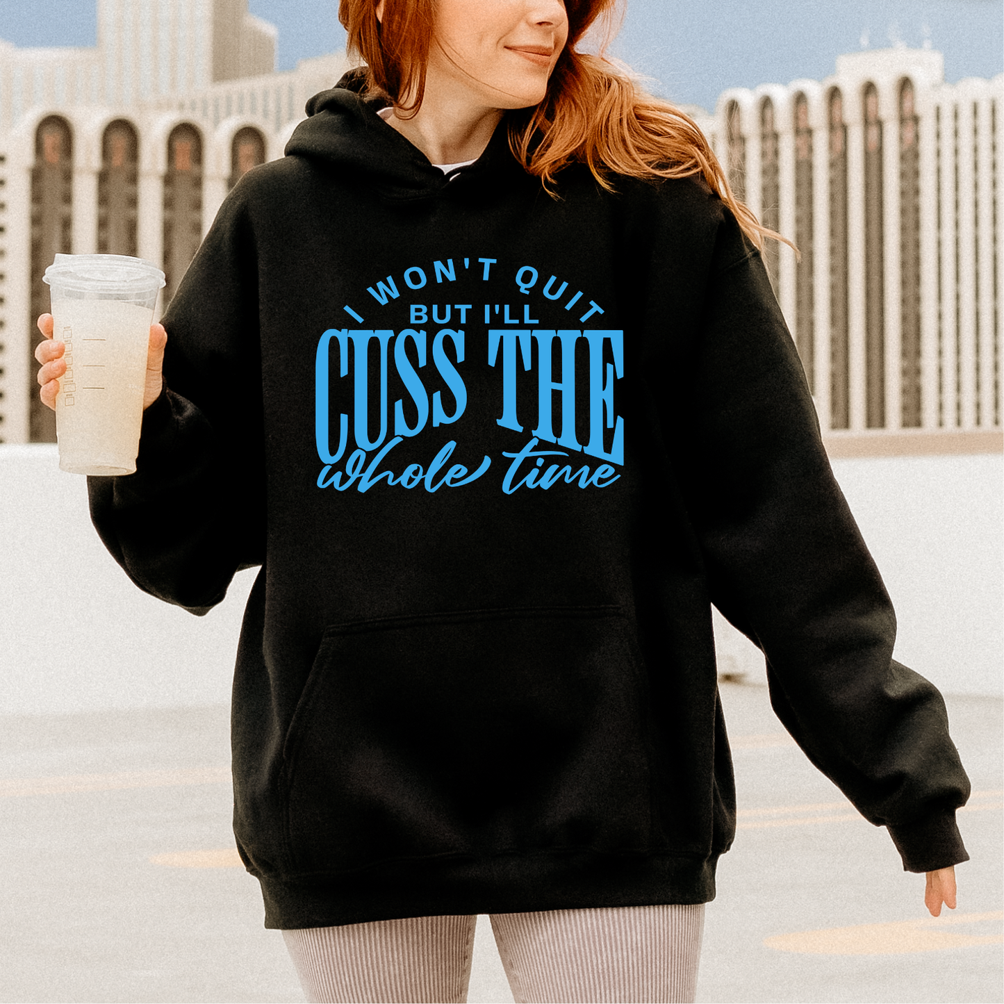 I Won't Quit but I'll Cuss the Whole time OCEAN BLUE INK Screen Print