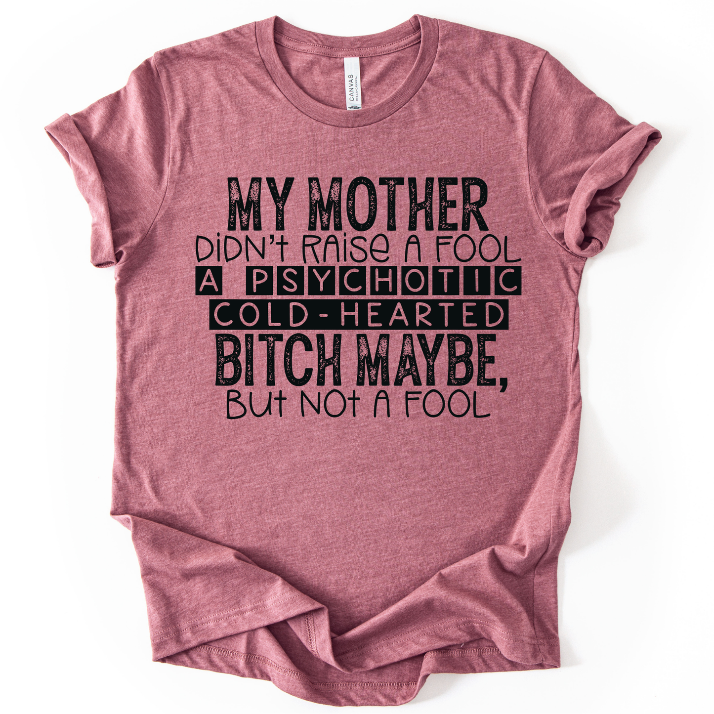 My Mother Didn't Raise a Fool Screen Print