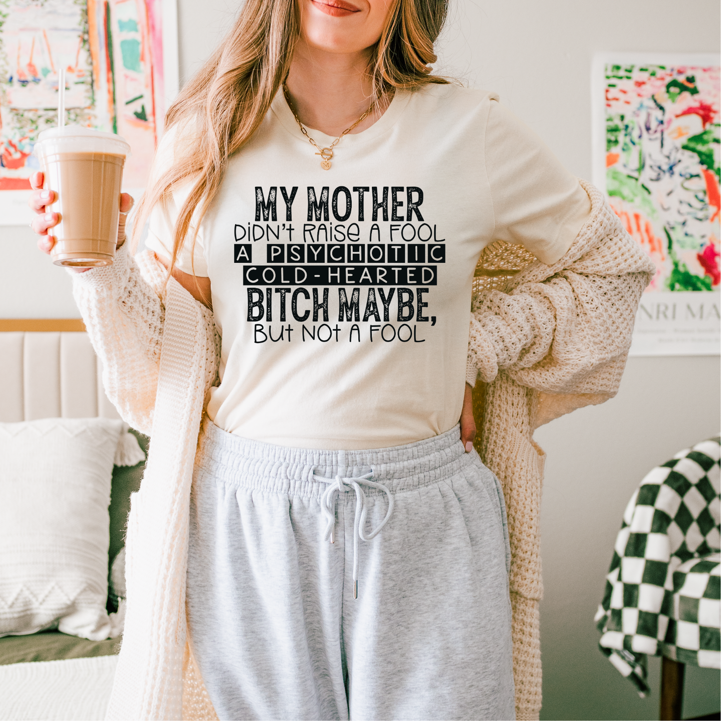 My Mother Didn't Raise a Fool Screen Print