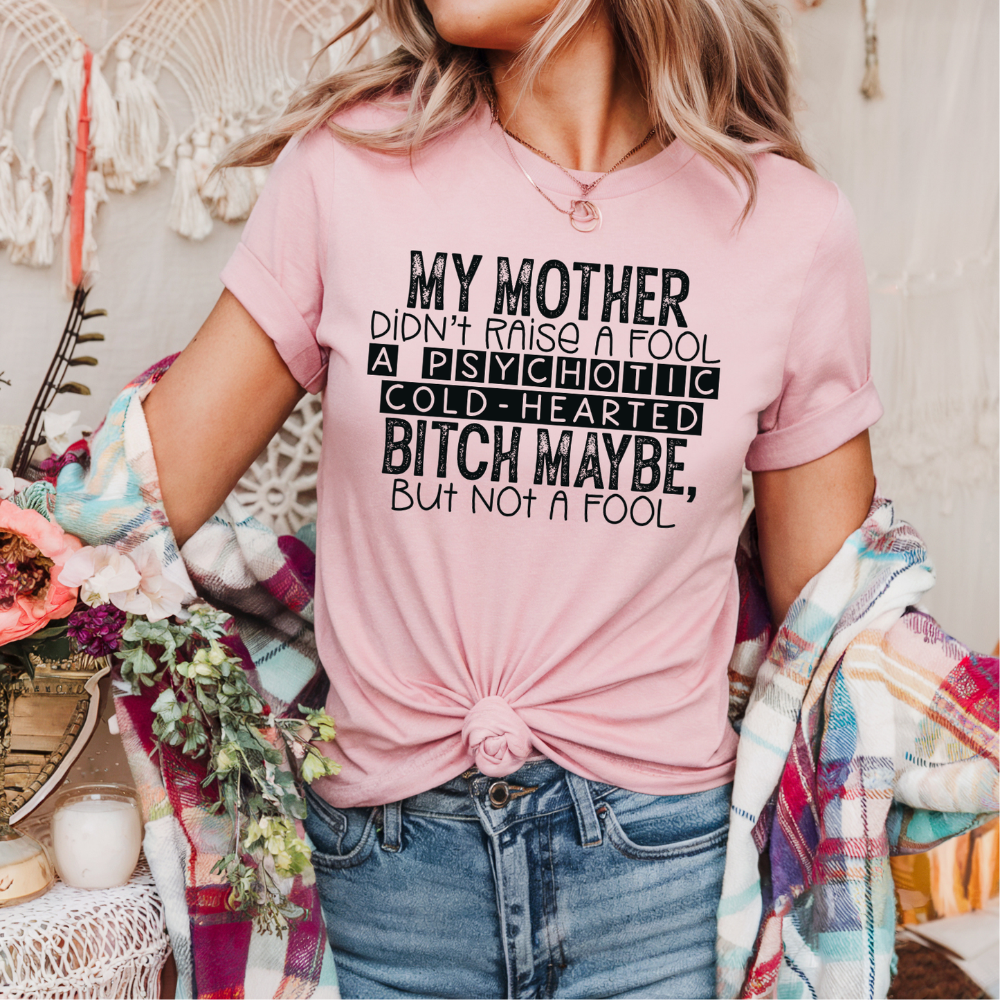 My Mother Didn't Raise a Fool Screen Print