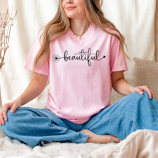 Be Your Own Kind of Beautiful Screen Print
