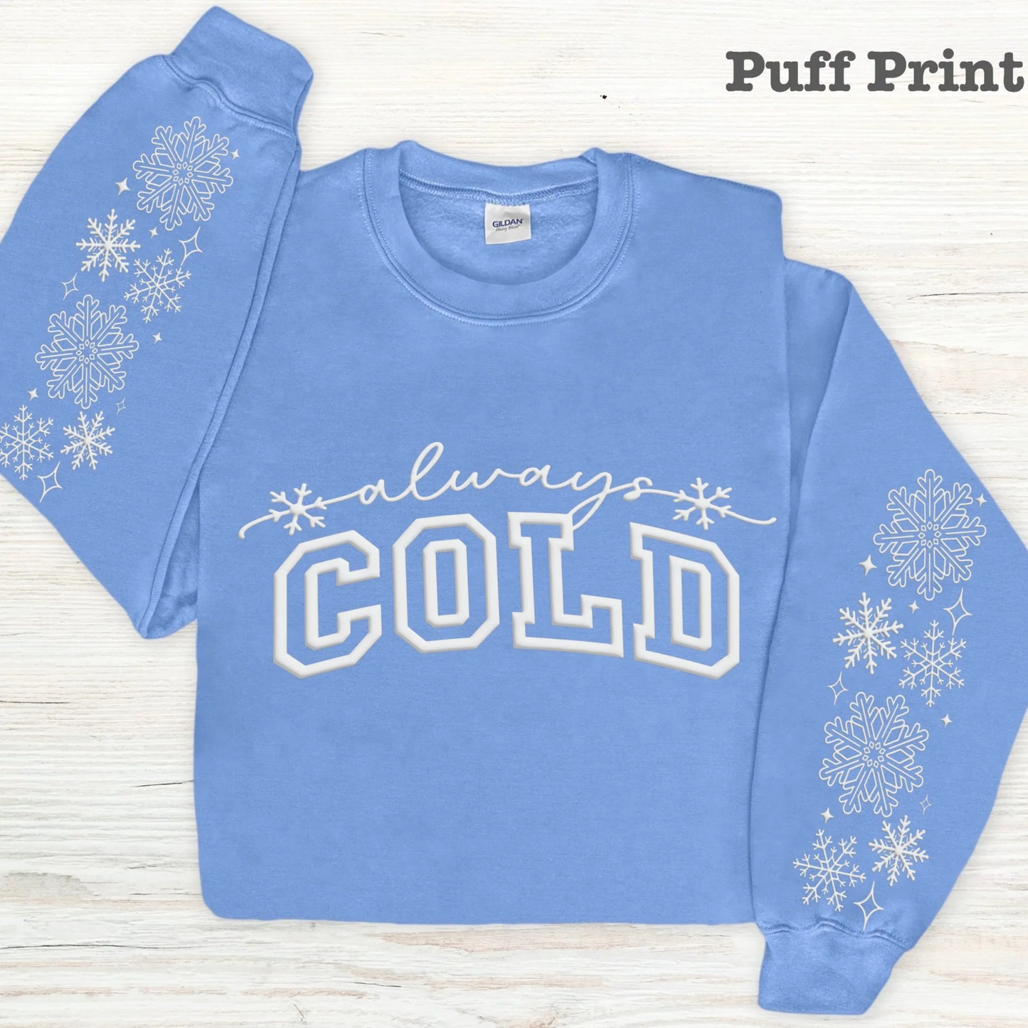 Always Cold PUFF Screen Print with Sleeves