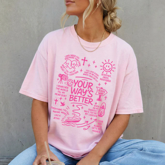 Your Way's Better PINK INK Screen Print