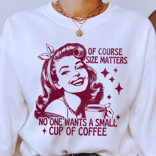No One Wants a Small Cup of Coffee RED INK Screen Print