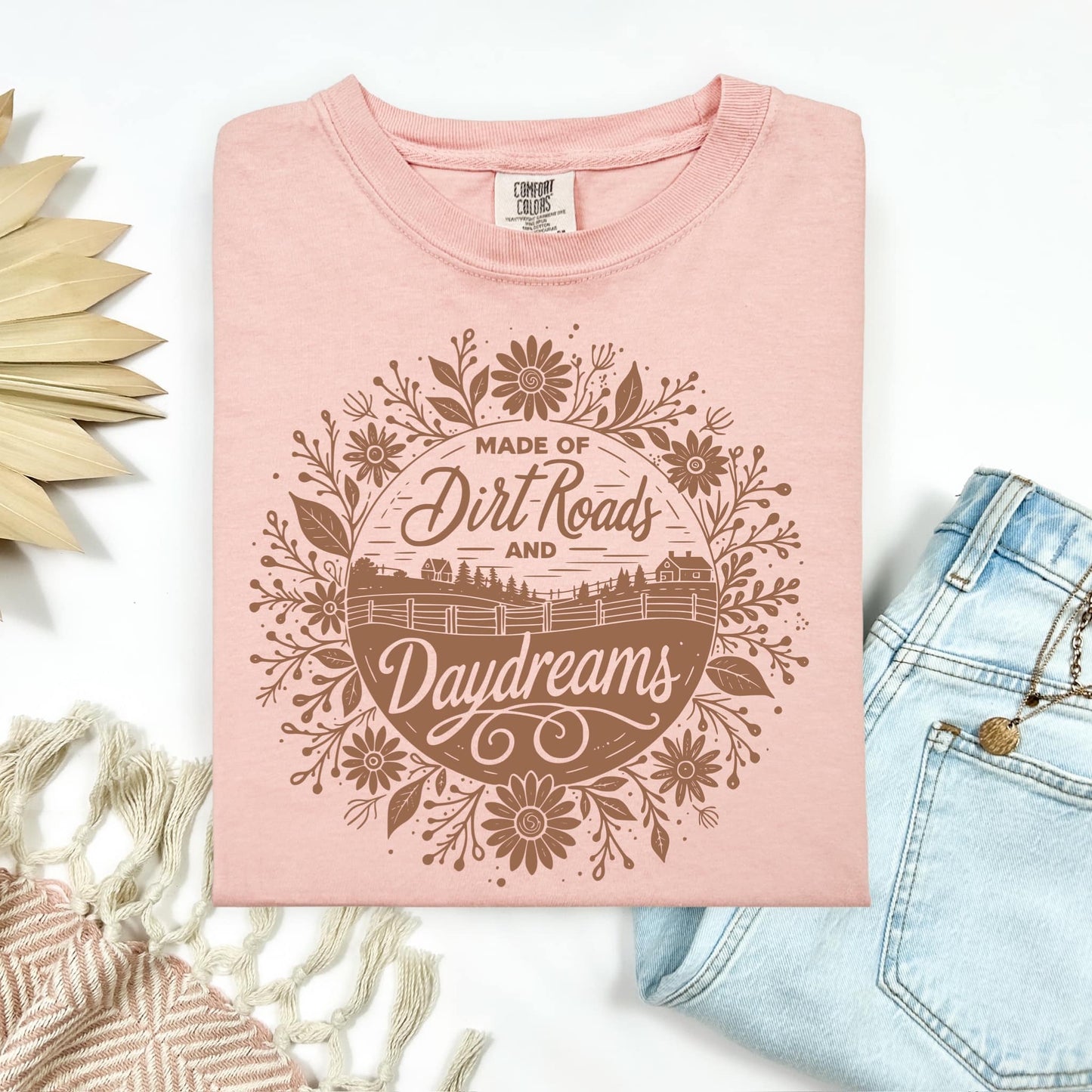 Made of Dirt Roads and Daydreams BROWN INK Screen Print