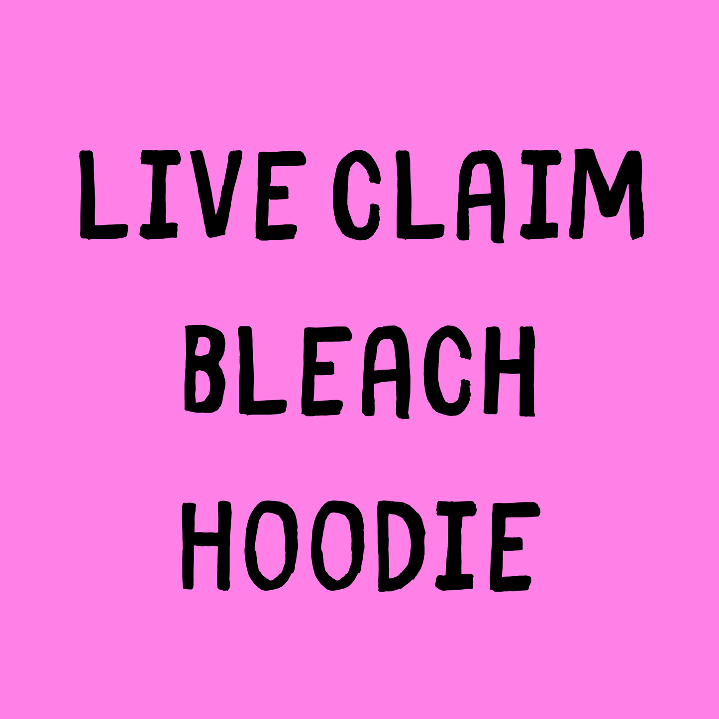 Live Claim Bleach Hoodie
