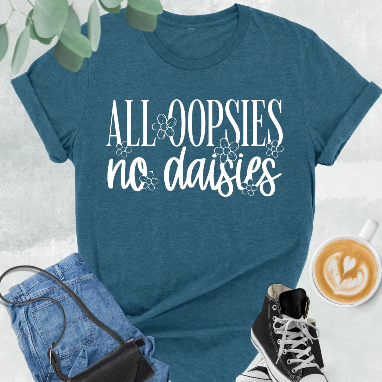 All Oopsies No Daises Graphic Tee