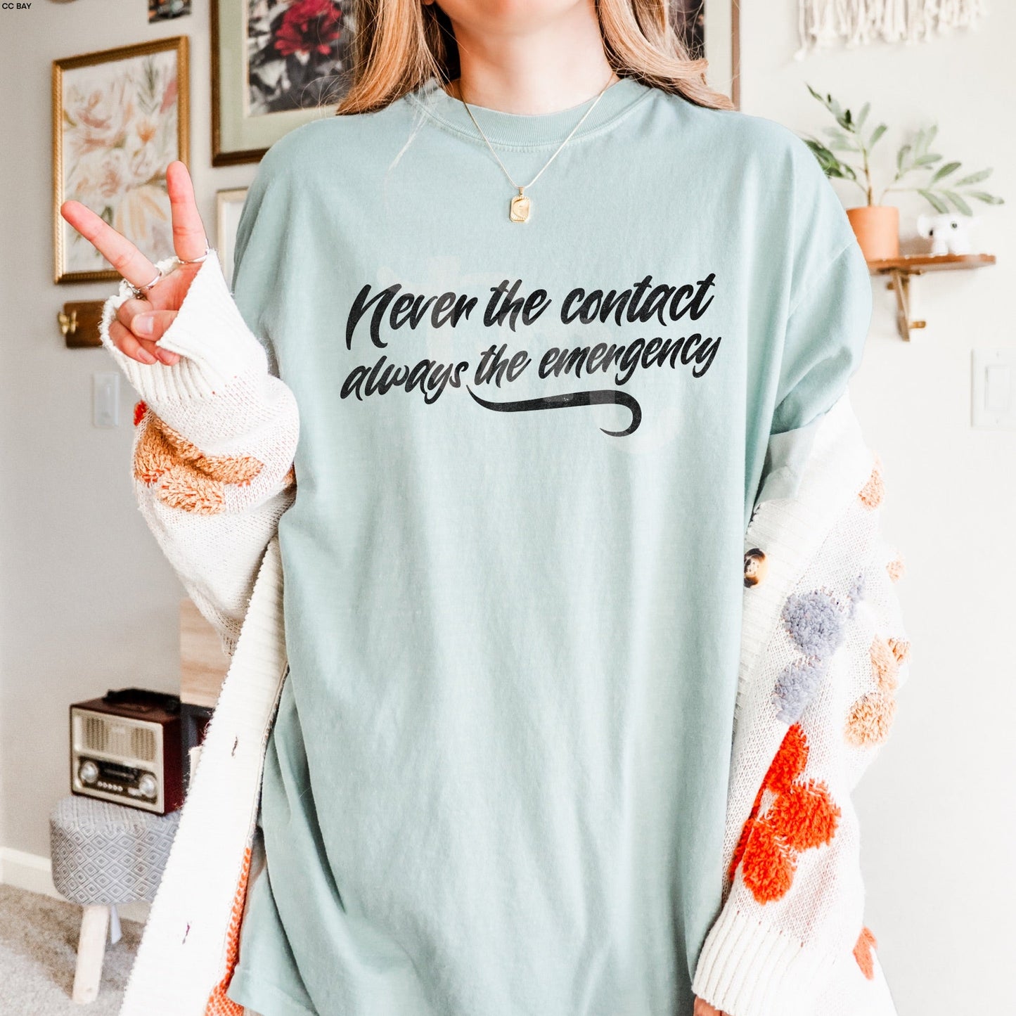 Never the Contact Always the Emergency Screen Print