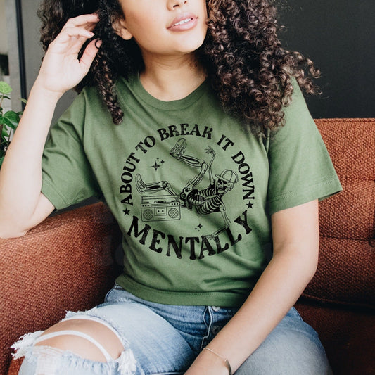 About to Break it Down Mentally Screen Print