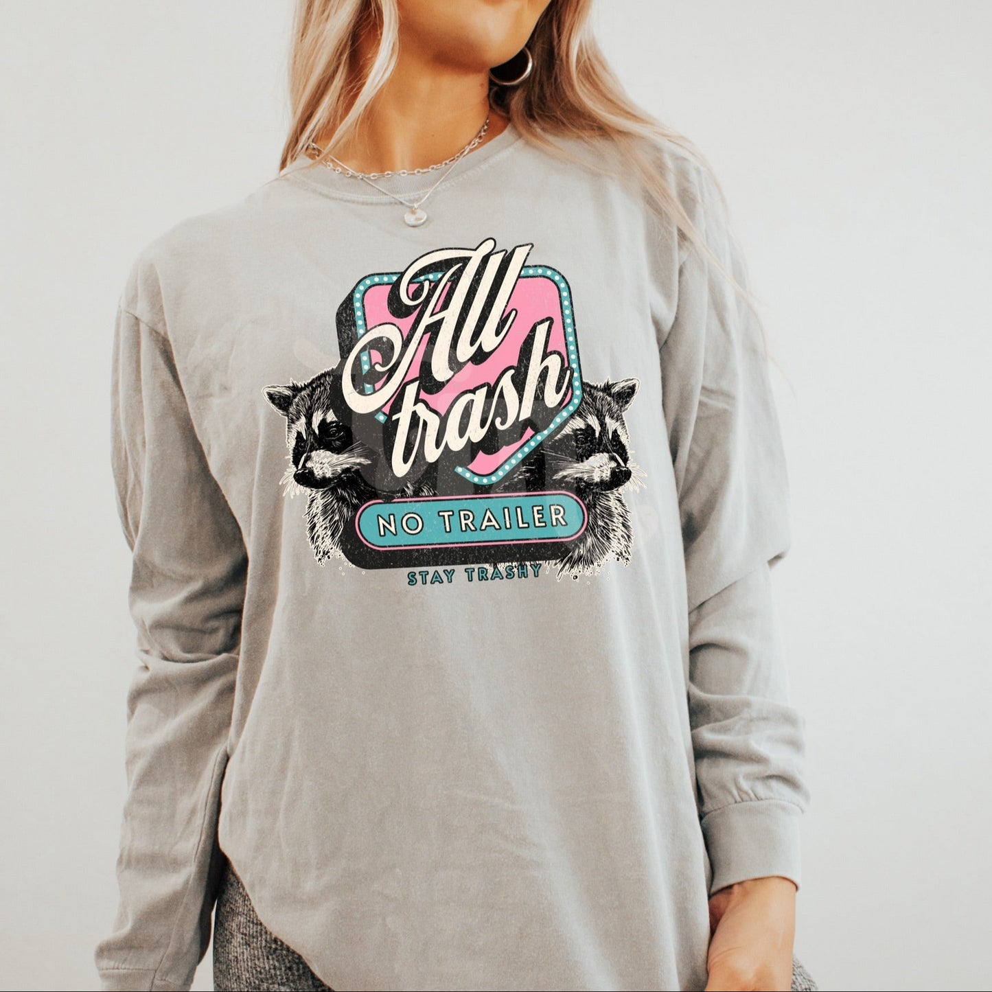All Trash No Trailer Stay Trashy Graphic Tee