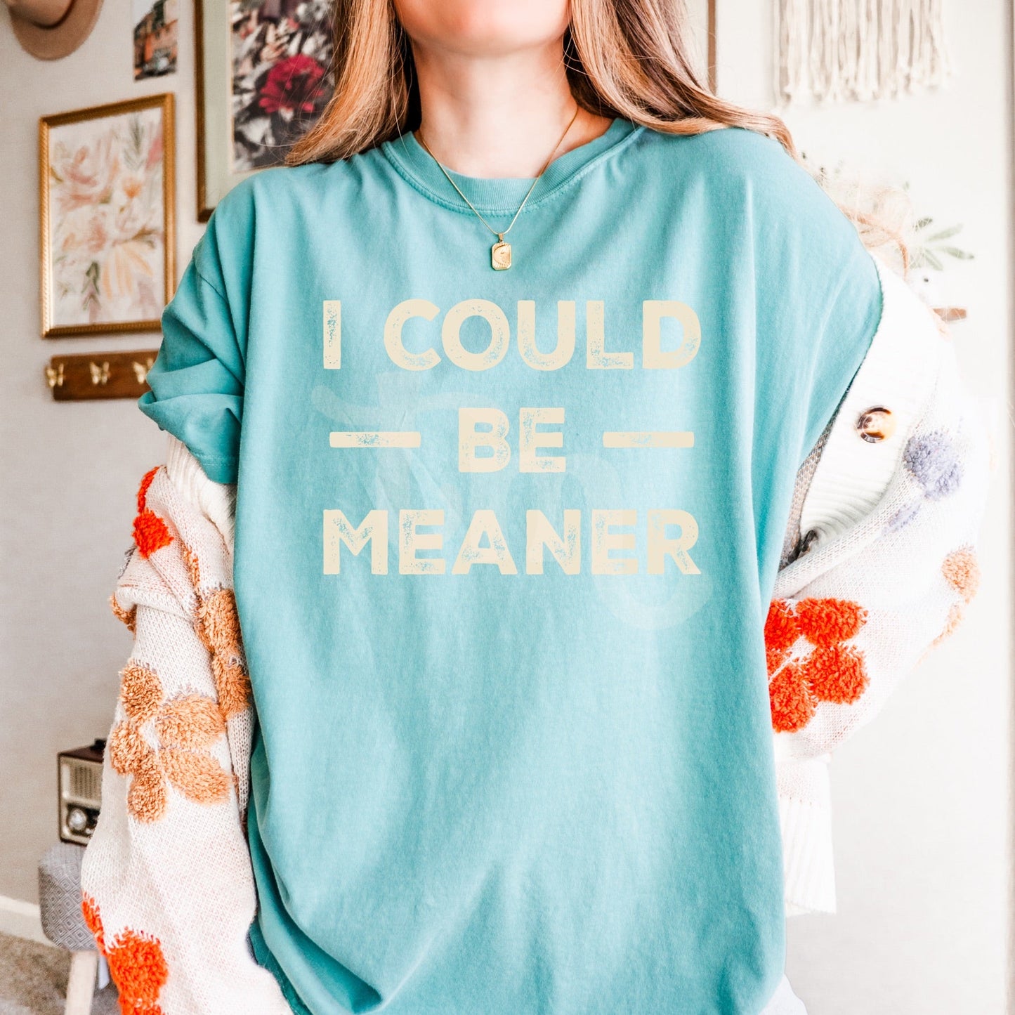 I Could Be Meaner OATMEAL INK Screen Print