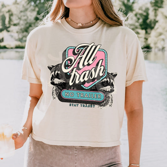 All Trash No Trailer Stay Trashy Graphic Tee