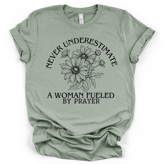 Never Underestimate a Woman Fueled by Prayer BLACK INK Screen Print