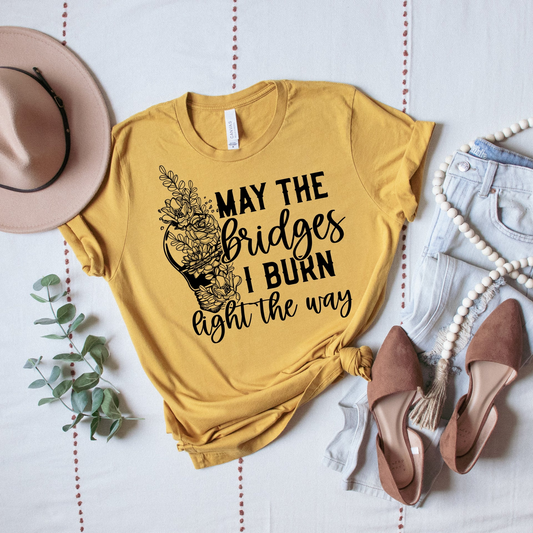 May the Bridges I Burn Light the Way Screen Print