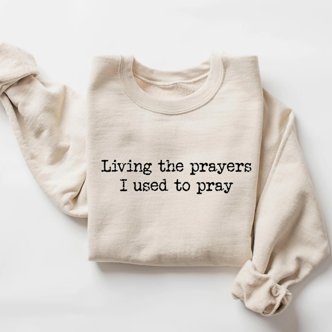 Living the Prayers I Used to Pray Graphic Tee