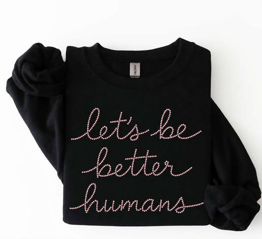 Let's Be Better Humans BABY PINK SPANGLES Transfer