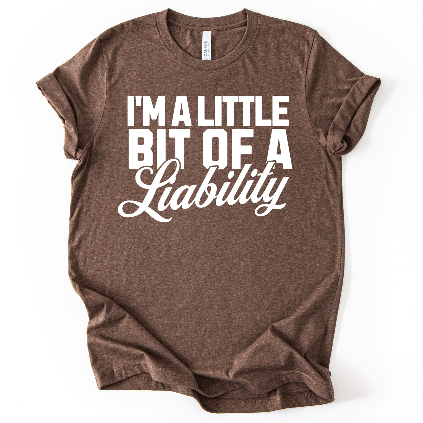 I'm a Little Bit of a Liability WHITE INK Screen Print