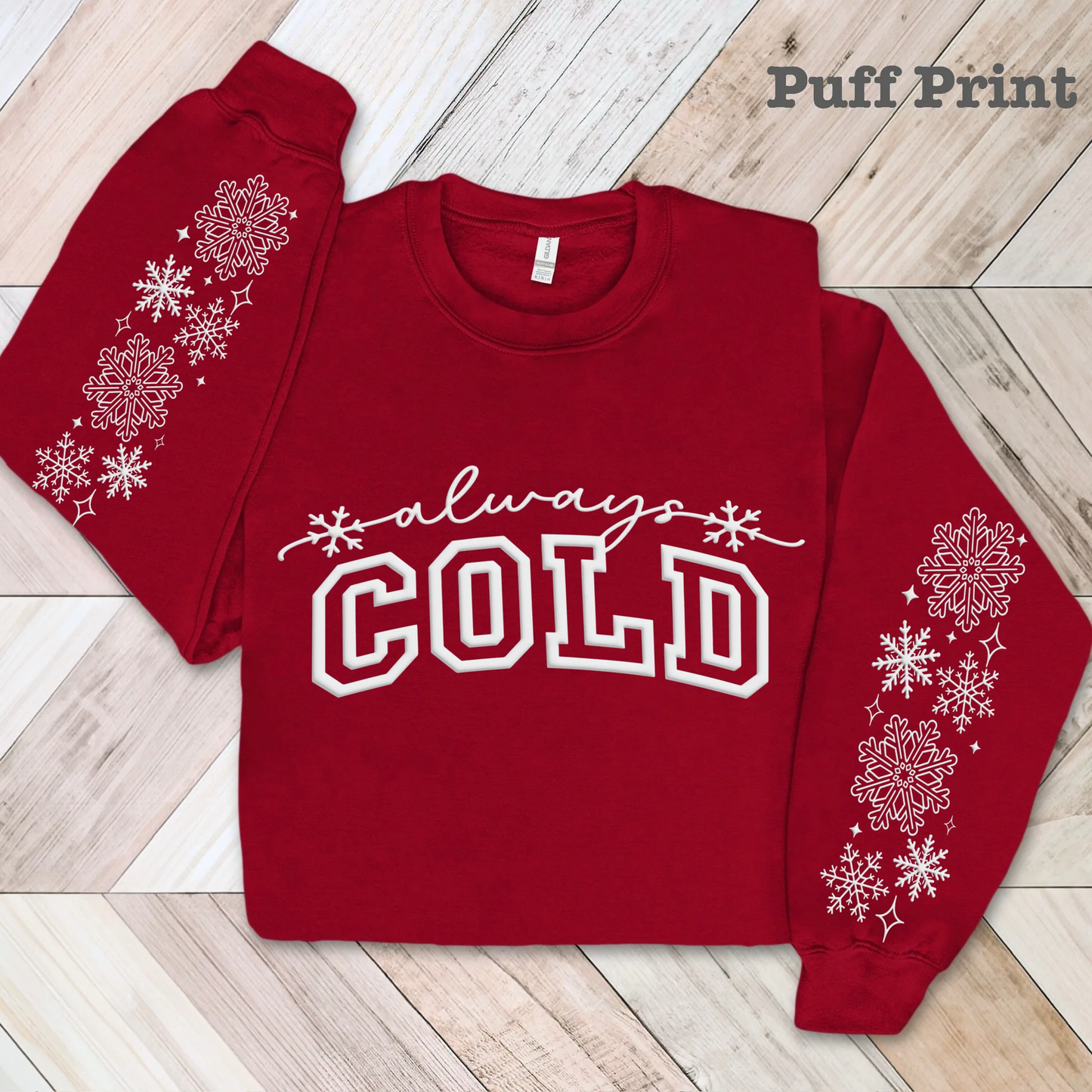 Always Cold PUFF Screen Print with Sleeves