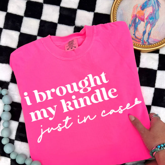 I Brought my Kindle Just in Case WHITE INK Screen Print