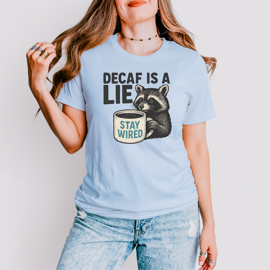 Decaf is a Lie DTF Transfer