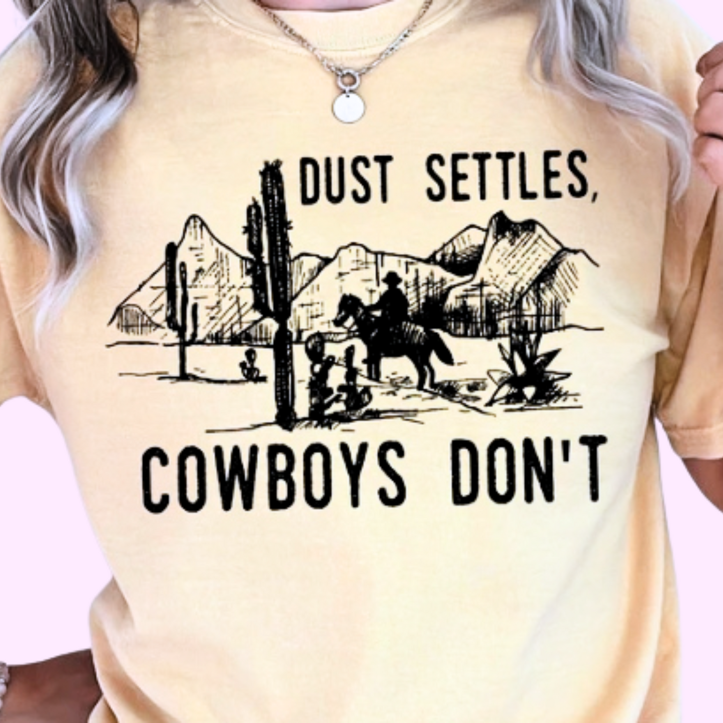 Dust Settles Cowboys Don't Graphic Tee