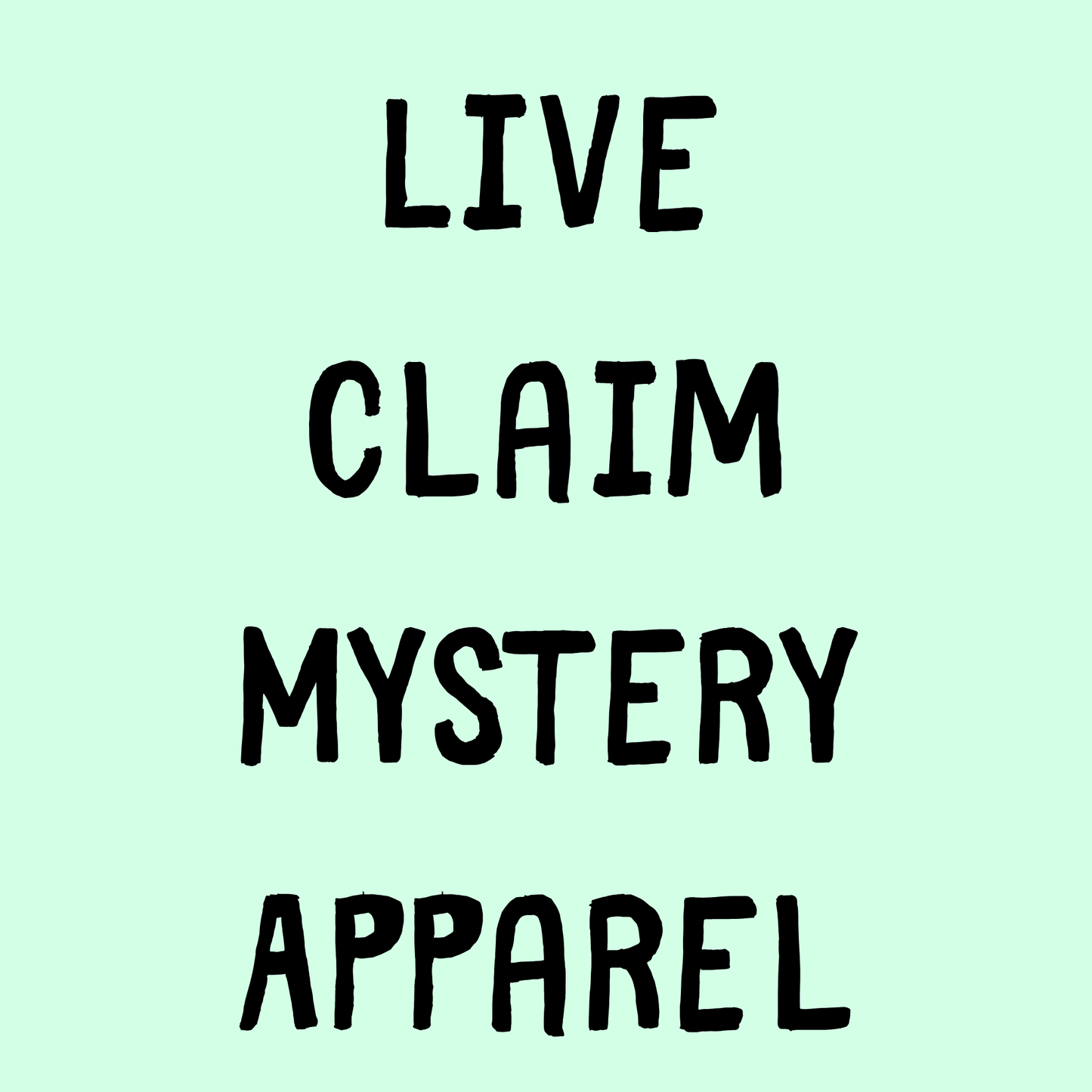 Live Claim Mystery Apparel