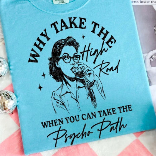 Why Take the High Road Graphic Tee