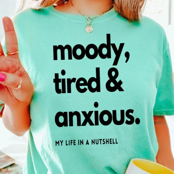 Moody, Tired, & Anxious Graphic Tee