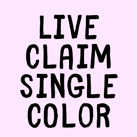 Live Claim Single Color