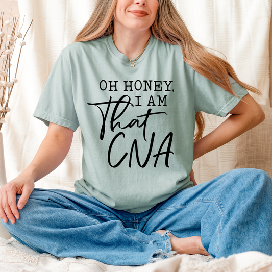 Oh Honey, I Am That CNA DTF Transfer