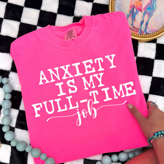 Anxiety is my Full Time Job Screen Print
