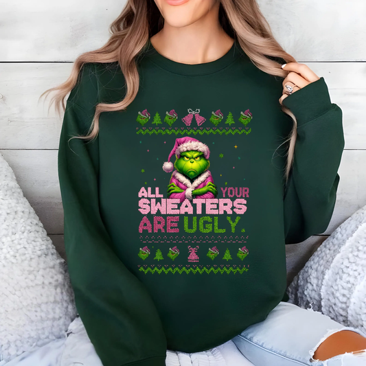 All Your Sweaters are Ugly DTF Transfer
