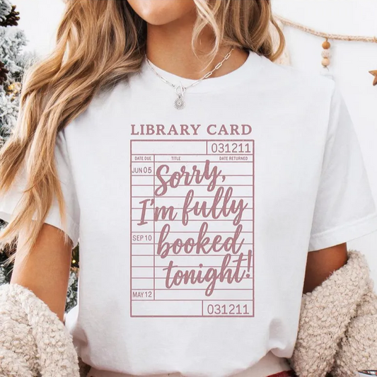 Sorry, I'm Fully Booked Tonight Graphic Tee
