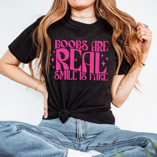 Boobs are Real Smile is Fake HOT PINK INK Screen Print