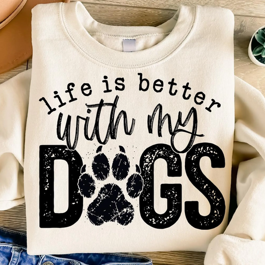 Life is Better With my Dogs Screen Print