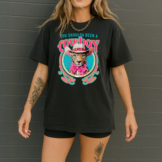 You Shoulda Been a Cowboy Clear Film Screen Print