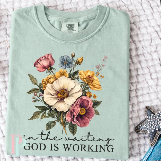 In The Waiting God is Working Graphic Tee