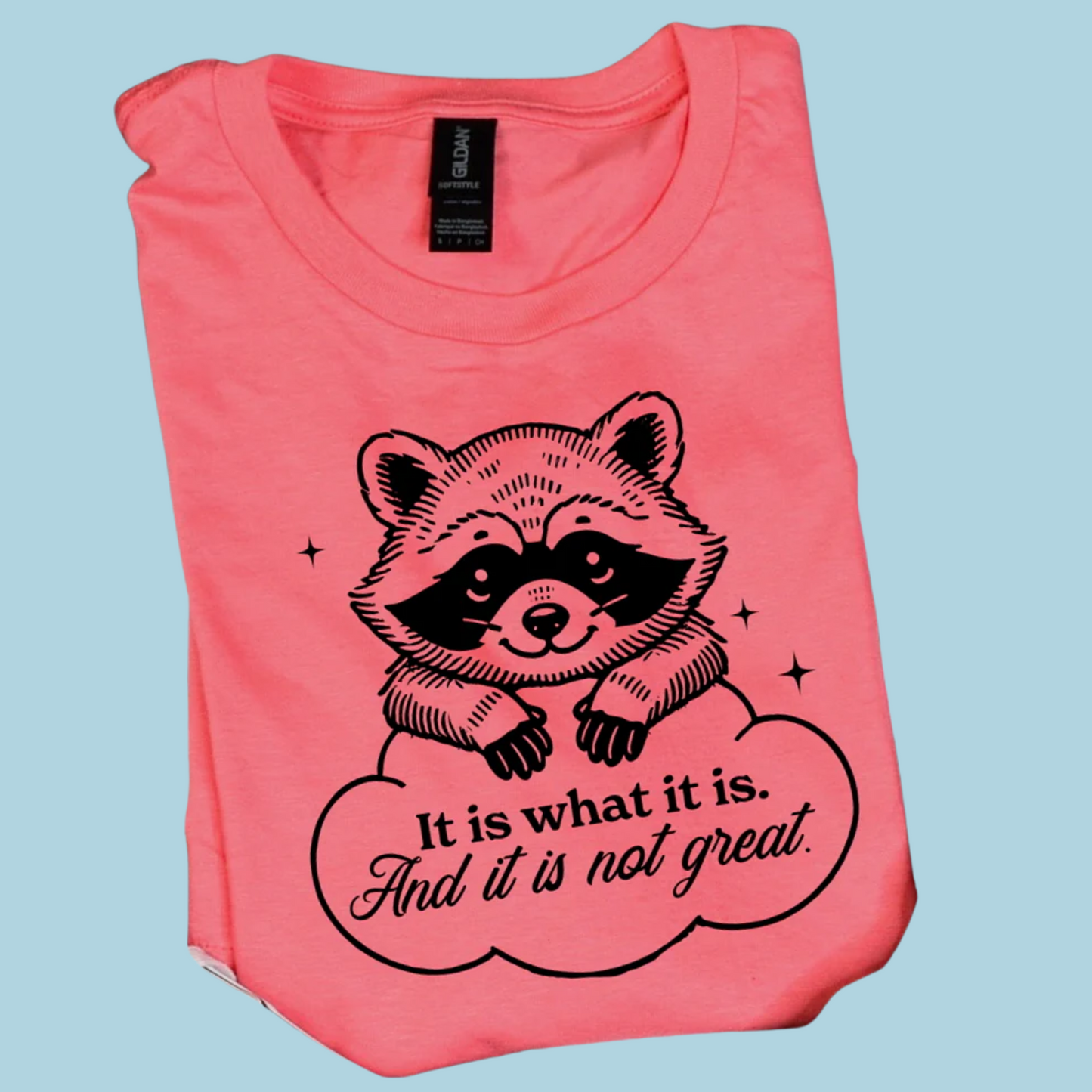 It Is Not Great Graphic Tee